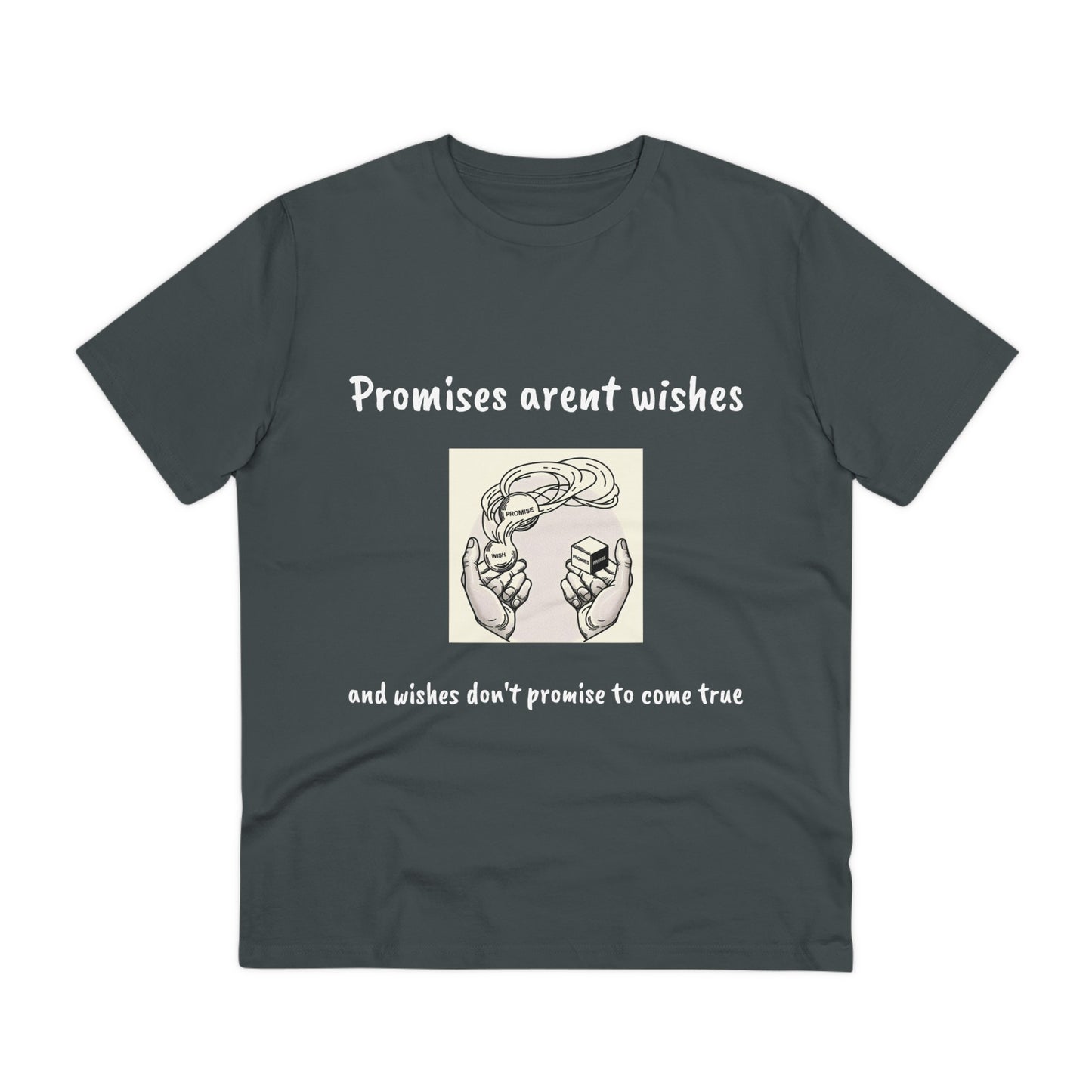 ‘Promises aren’t wishes’ T-shirt - Unisex