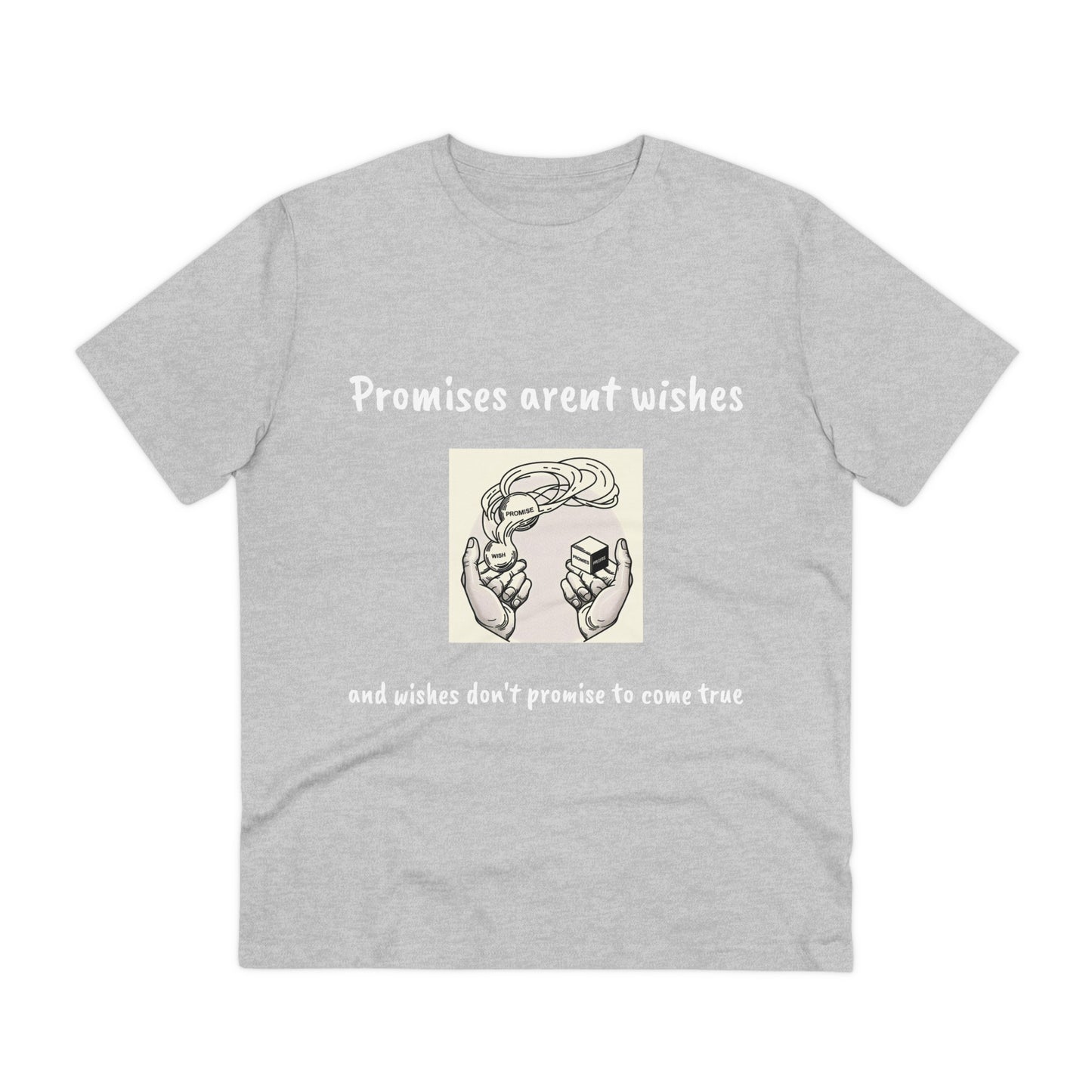 ‘Promises aren’t wishes’ T-shirt - Unisex