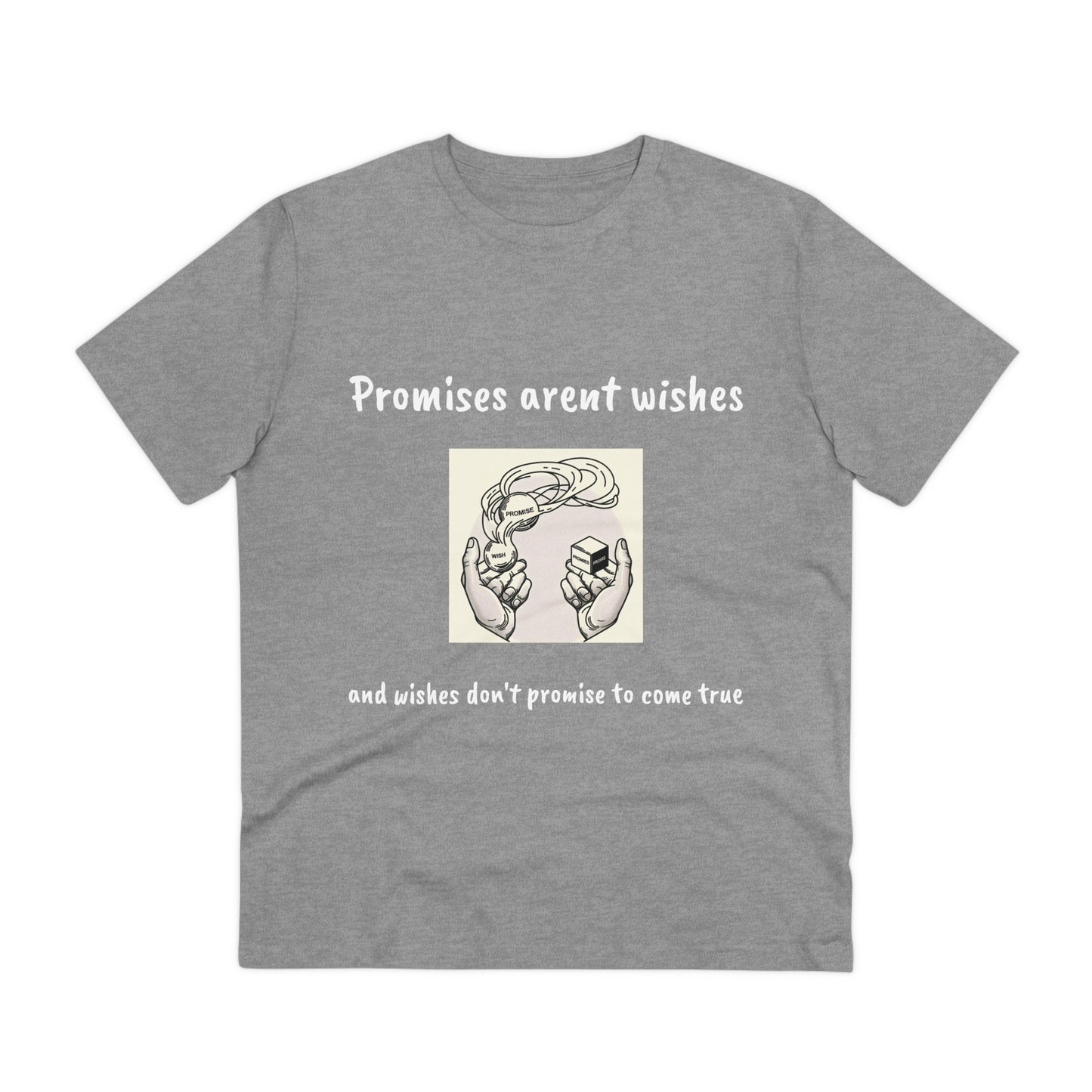 ‘Promises aren’t wishes’ T-shirt - Unisex