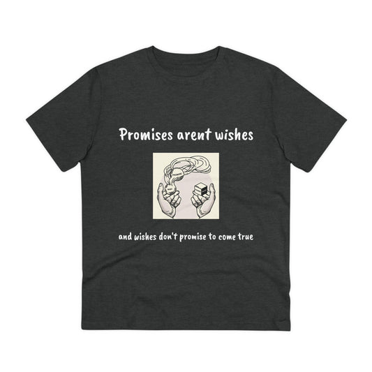 ‘Promises aren’t wishes’ T-shirt - Unisex